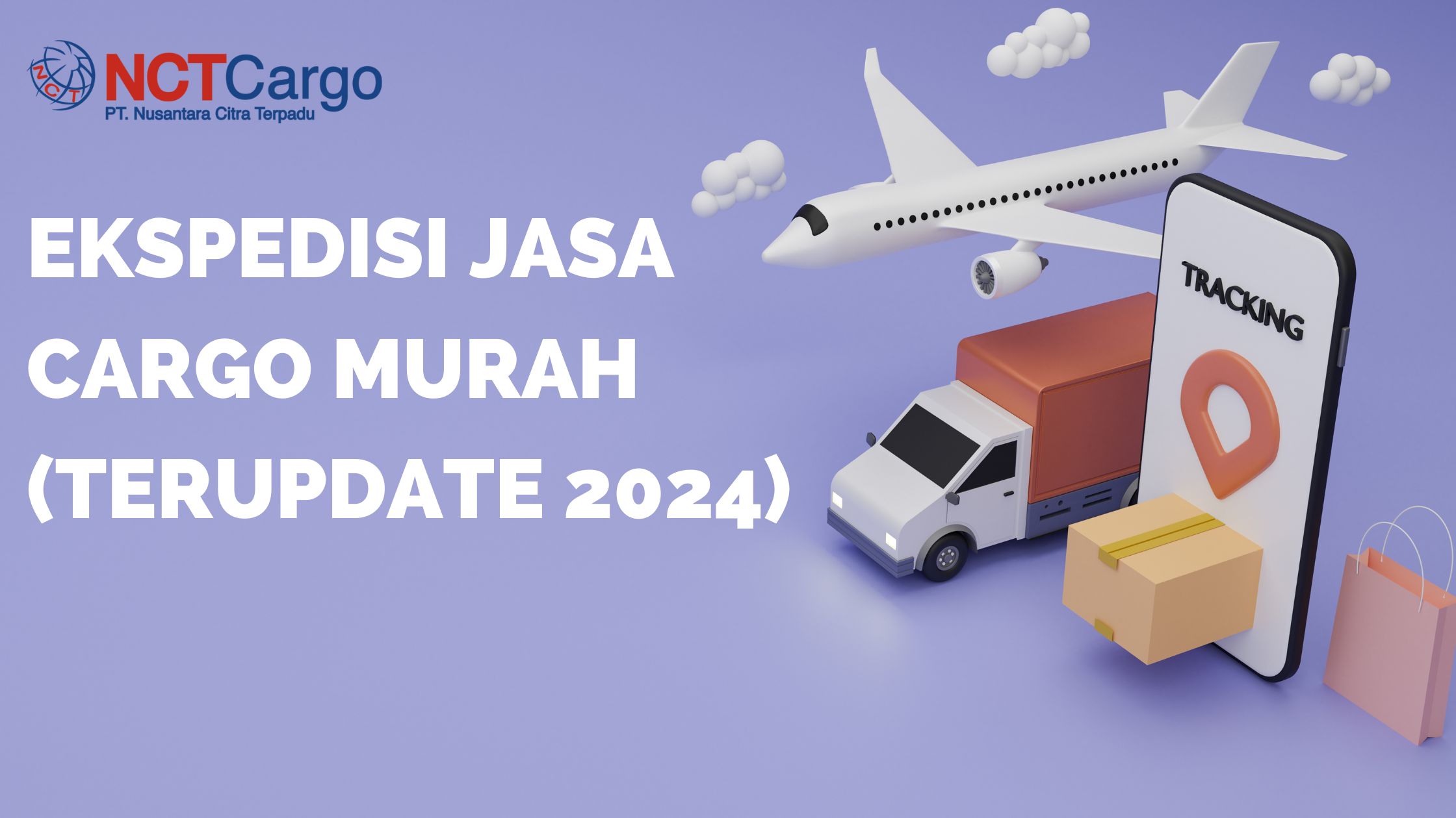 NCT Cargo | Ekspedisi jasa cargo murah (Terupdate 2024) jasa cargo murah