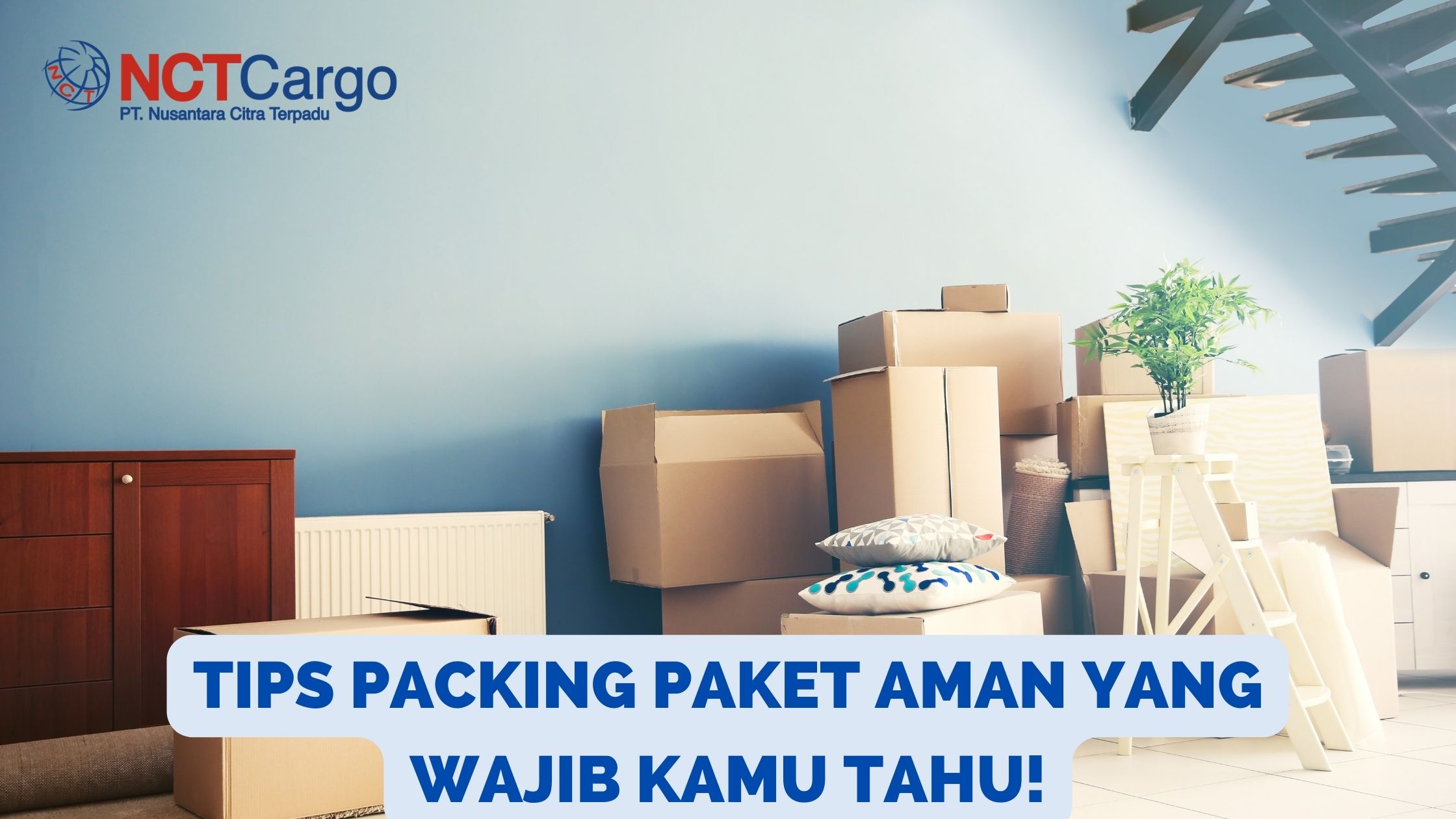 NCT Cargo | Tips Packing Paket Aman Yang Wajib Kamu Tahu! Tips Packing Paket Aman