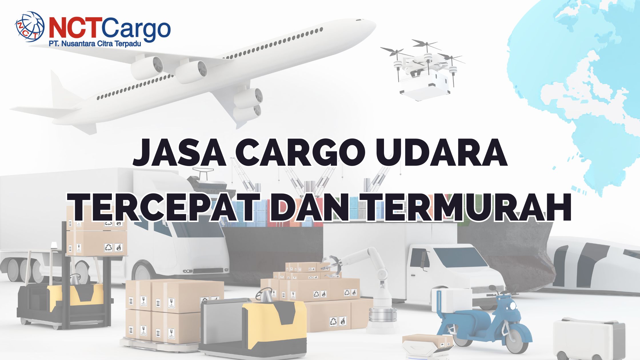 NCT Cargo | Jasa Cargo Udara Tercepat dan Termurah jasa cargo udara